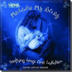 Sugar Beats Entertainment Mellow My Baby: Soothing Songs and Lullabies